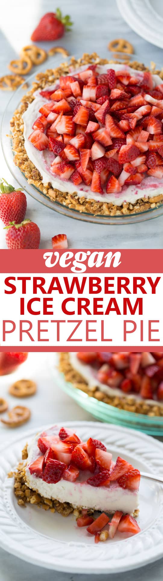 Vegan Strawberry Ice Cream Pretzel Pie! Gluten-free pretzel crust with an easy, homemade dairy-free cashew ice cream and fresh strawberries!
