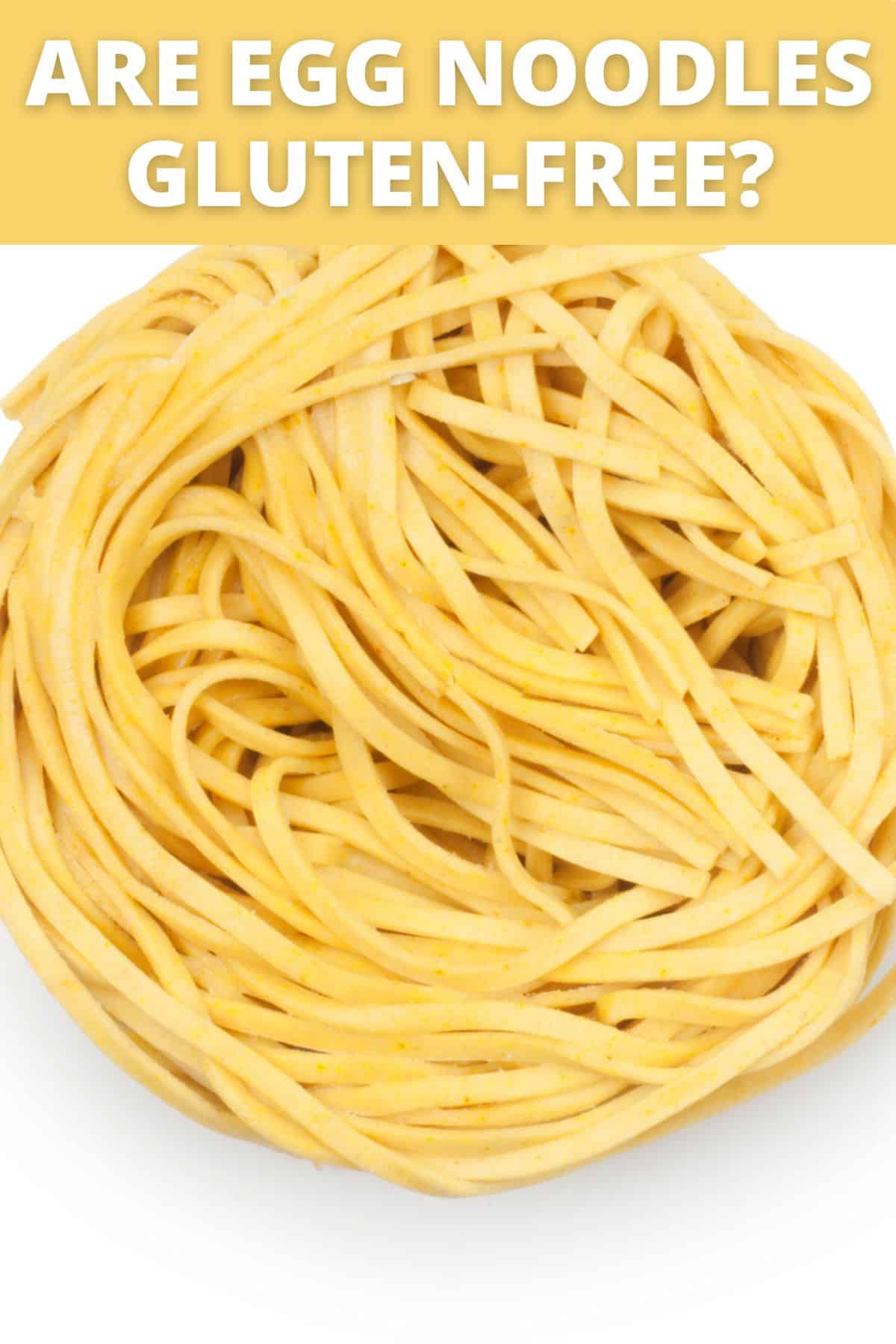 close up image of egg noodles with text overlay that says "are egg noodles gluten-free"