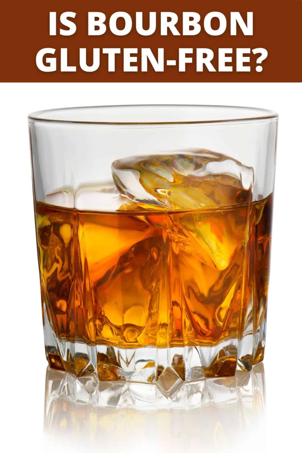 Is Bourbon GlutenFree? (FIND OUT HERE!) Meaningful Eats